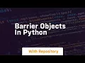 barrier objects in python