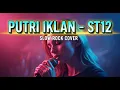 Download Lagu ST12 - PUTRI IKLAN | Slow Rock Cover | ⚡ JADI LAGU ROCK, BARU KETAHUAN INI LIRIK TER-GALAU! MP3