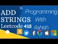 Leetcode 415 Add Strings Programming With Ashish