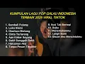 Lagu KUMPULAN LAGU POP GALAU INDONESIA TERBAIK 2025 VIRAL TIKTOK || Playlist Lagu Galau Brutall Terbaru
