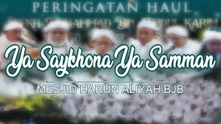 Download YA SAYKHONA YA SAMMAN - MESJID HARUN ALIYAH BJB MP3
