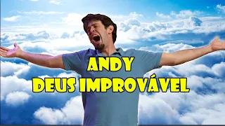 Andy Interpretando Deus no Improvável