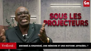Thème: MBOMBE - A - GNANGUE, une mémoire et une histoire "effacées" ?