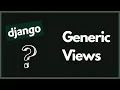 Write Less Code With Generic Classed Based Views Django Class Based Views