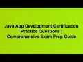 Java App Development Certification Practice Questions Comprehensive Exam Prep Guide