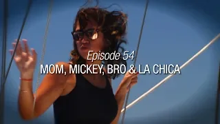 Winded Voyage 3 | Episode 54 | Mom, Mickey, Bro And La Chica