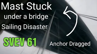 Dragging anchor and getting my mast caught under a bridge. in Atlantic City. SVEV 61
