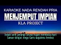 Kla Project - Menjemput Impian (Karaoke Lower Key Nada Rendah Pria -3)