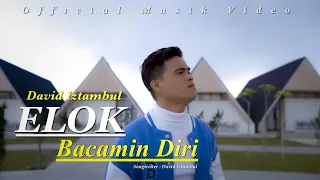 david iztambul elok bacamin diri official music video 