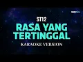Download Lagu ST12 - Rasa Yang Tertinggal Karaoke Pop