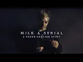 MILK & SERIAL