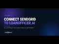 How to Connect SendGrid to LoanOfficer ai Email Setup Tutorial