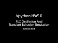 B10901010 vpython HW10 RLC Circuit and Transient Response