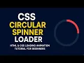 CSS Circular Spinner Loader Loading Animation Tutorial for Beginners