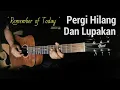 Download Lagu Pergi Hilang dan Lupakan - Remember of Today (Cover) | Gitar Instrumental