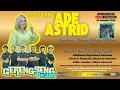 Lagu 🔴LIVE MUSIC ADE ASTRID X GERENGSENG TEAM | WALIMATUL KHITAN BABANG ADHITAMA \u0026 HBD A H. ACENG SUNANTO