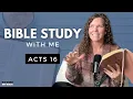 Acts 16 What Happened To Paul And Silas In Prison Bible Study WITH Me