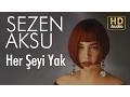 Download Lagu Sezen Aksu - Her Şeyi Yak (Official Audio)