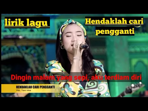 Download MP3 hendaklah cari pengganti - yeni inka adella- liri lagu terbaru