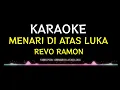 Download Lagu Revo Ramon - Menari Di Atas Luka Karaoke