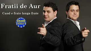 Fratii De Aur Cand E Frate Langa Frate Official Track 