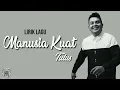 Download Lagu Manusia Kuat - Tulus [Lirik Video]