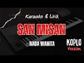 Download Lagu SAN MISAN _ KARAOKE ❗❗ NADA WANITA _ VERSI KOPLO ❗❗ VERSI ADELIA
