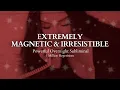 Download Lagu [POWERFUL SUBLIMINAL] Extremely Magnetic \u0026 Irresistible Overnight Subliminal - 1 Million Repetitions