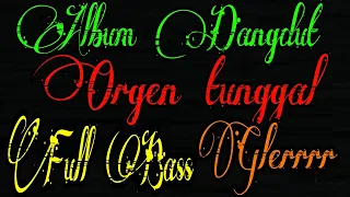 Download Dangdut Orgen tunggal full Bass glerrrr ( Cover Jaelani Abdul Channel ) album dangdut Orgen tunggal MP3