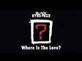 Lagu Black Eyed Peas - Where Is The Love? (Extended Intro - 2020 version) - feat. J.T. \u0026 M.L.K.