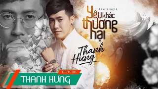 Download Yêu Khác Thương Hại | Thanh Hưng (Official Lyric) MP3