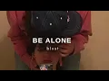 be alone - blxst  ⎠slowed + reverb