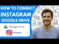 How to Connect Instagram to Google Drive Easy Integration Full 2026 Guide