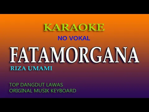 Download MP3 FATAMORGANA KARAOKE DANGDUT LAWAS NO VOKAL