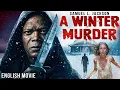 Lagu Samuel L Jackson In A WINTER MURDER - Hollywood Free Movies In English | Full Action Suspense Movie 
