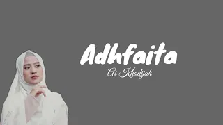 Download Adhfaita cover by Ai Khodijah (lirik Arab, Latin + terjemahan) MP3