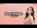 Download Lagu Mahalini- Mencintaimu (lirik lagu/lyrics song)