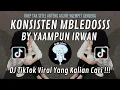 Download Lagu KONSISTEN MBLEDOS BY YAAMPUN IRWAN VIRAL TIKTOK 2024 || UREP TAK SETEL ANTENG ASLINE NGEMPET GENDENG