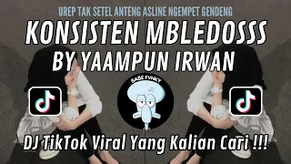 konsisten mbledos by yaampun irwan viral tiktok 2024 urep tak setel anteng asline ngempet gendeng