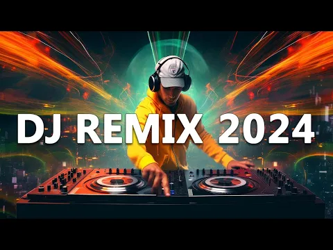 Download MP3 DJ REMIX 2024 - Mashups \u0026 Remixes of Popular Songs 2024 - DJ Disco Remix Club Music Songs Mix 2024