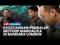 Download Lagu Suasana Kedatangan Kru dan Official Pembalap di Bandara Lombok