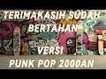 Terimakasih Sudah Bertahan (Versi Punk Pop 2000an)
