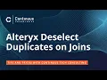 Alteryx Deselect Duplicates on Joins
