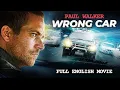 Download Lagu WRONG CAR - English Movie | Holywood Blockbuster English Action Crime Movie Full HD | Paul Walker