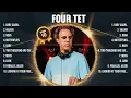 Four Tet Greatest Hits Full Album ▶️ Full Album ▶️ Top 10 Hits of All Time