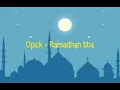 Download Lagu Opick - Ramadhan tiba (lyrics)