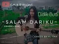 Download Lagu SALAM DARIKU - Didik budi Cover[lirik] Cover By Alifah