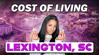 TRUTH about Cost of living in Lexington SC Is Lexington Expensive to Live In