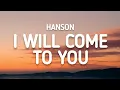 Hanson - I Will Come To You (Lyrics)