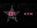 Download Lagu Kofi - Get to This (Official Audio) | Jet Star Music